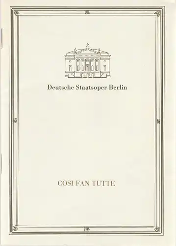 Deutsche Staatsoper Berlin Deutsche Demokratische Republik, Sigrid Neef, Claudia Schauß, Helga Jäger: Programmheft Wolfgang Amadeus Mozart COSI FAN TUTTE oder DIE SCHULE DER LIEBENDEN Premiere 23. Mai 1989. 