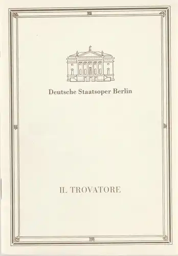 Deutsche Staatsoper Berlin Deutsche, Manfred Haedler, Carsten Gille, Rolf Kanzler, Christine Schaefer: Programmheft Giuseppe Verdi IL TROVATORE Premiere 23. September 1990. 