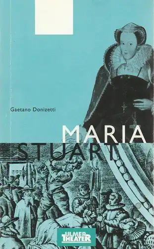 Ulmer Theater, Ansgar Haag, Werner Pichler, Eva-Maria Glathe, Susanne Ritzel, Hans Botzenhard (Probenfotos): Programmheft Gaetano Donizetti MARIA Premiere 8. März 2001 Großes Haus Spielzeit 2000 / 2001 Heft 118. 