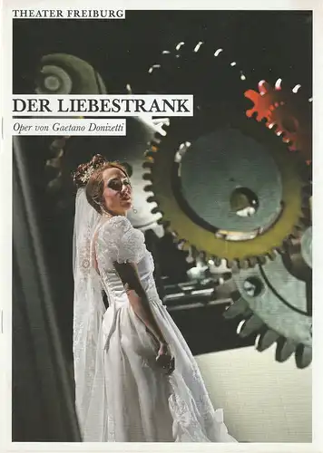 Theater Freiburg, Barbara Mundel, Heiko Voss, Muáurice Korbel (Probenfotos): Programmheft Gaetano Donizetti DER LIEBESTRANK Premiere 28. November 2015 Großes Haus Spielzeit 2015 / 2016 Heft 8. 