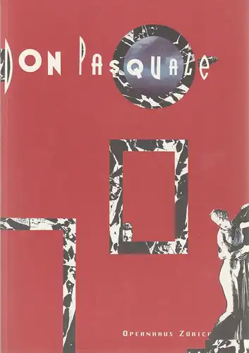 Opernhaus Zürich, Alexander Pereira, Ronny Dietrich, Markus Wyler, Suzanne Schwiertz ( Probenfotos): Programmheft Gaetano Donizetti DON PASQUALE Wiederaufnahme 30. Mai 1998 Spielzeit 1997 / 98. 