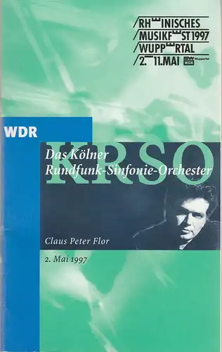 Westdeutscher Rundfunk Köln, Carola Anhalt,Renate Hüsken, Christiane Sommer, Heiner Müller Adolphi, Christoph Held: Programmheft  DAS KÖLNER RUNDFUNK SINFONIE ORCHESTER CLAUS PETER FLOR 2. Mai.. 