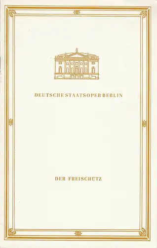 Deutsche Staatsoper Berlin, Deutsche Demokratische Republik, Günter Rimkus, Wolfgang Jerzak: Programmheft Carl Maria von Weber DER FREISCHÜTZ 8. März 1987. 