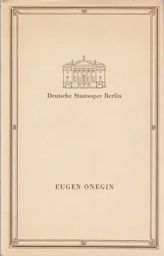 Deutsche Staatsoper Berlin Deutsche Demokratische Republik, Eberhard Streul, Wolfgang Jerzak, Rolf Kanzler: Programmheft Pjotr I. Tschaikowski EUGEN ONEGIN  9. September 1982. 