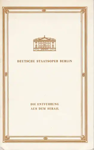 Deutsche Staatsoper Berlin Deutsche Demokratische Republik, Werner Otto: Programmheft Wolfgang Amadeus Mozart DIE ENTFÜHRUNG AUS DEM SERAIL 11. Juli 1981. 