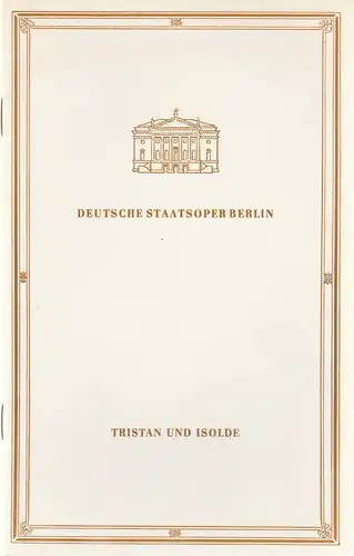 Deutsche Staatsoper Berlin ( DDR ), Günter Rimkus, Bert Heller: Programmheft Richard Wagner TRISTAN UND ISOLDE 28. Dezember 1982. 