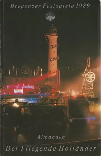 Festspielgemeinde Bregenz, Alfred Wopmann, Klaus-Peter Kehr, Reinhold Luger: Programmheft Almanach DER FLIEGENDE HOLLÄNDER  21. Juli 1989 Seebühne Bregenzer Festspiele 1989. 