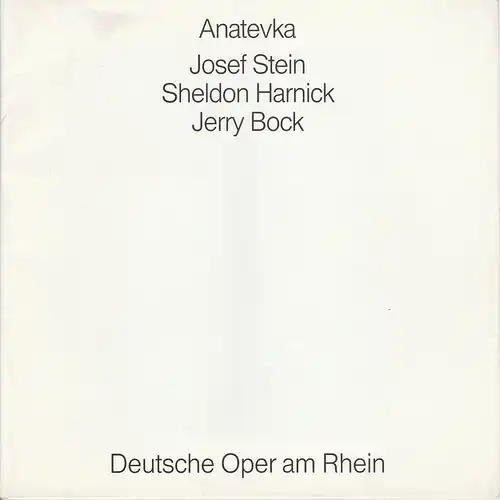 Deutsche Oper am Rhein - Theatergemeinschaft Düsseldorf-Duisburg, Kurt Horres, Günther Weißenborn, Gerda Zientek, Dieter Parsch (Probenfotos): Programmheft Jerry Bock ANATEVKA Premiere 6. März 1988 Theater...