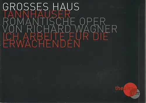 Theater Ulm, Andreas von Studnitz, Benjamin Künzel, Helge Meyer, Jochen Klenk (Fotos): Programmheft Richard Wagner TANNHÄUSER ICH ARBEITE FÜR DIE ERWACHENDEN Premiere 18. September 2008.. 