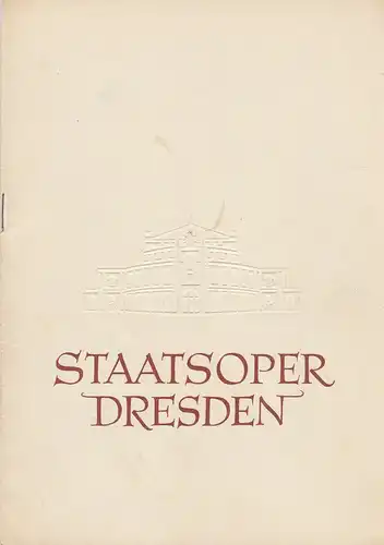 Staatsoper Dresden, Heinrich Allmeroth, Eberhard Sprink, Jürgen Beythien: Programmheft Christoph Willibald Gluck ORPHEUS UND EURYDIKE 13. August 1957 Großes Haus Spielzeit 1956 / 57 Blätter der Staatsoper Dresden Heft Reihe A Nr. 5. 