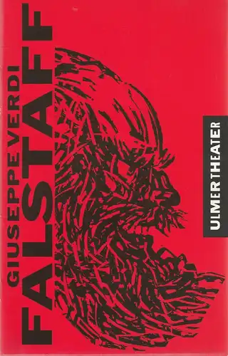 Ulmer Theater, Bernd Wilms, Monika Pirklbauer, Heinz Edelmann: Programmheft Giuseppe Verdi FALSTAFF Premiere 15. Mai 1993 Großes Haus Spielzeit 1992 / 93 Heft 18. 