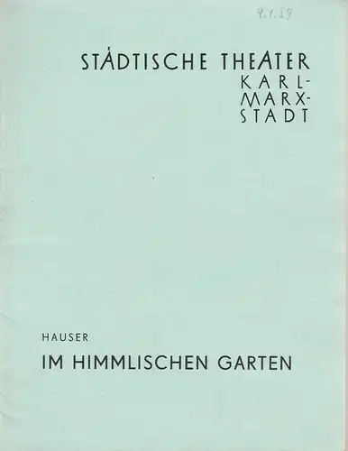 Städtische Theater Karl-Marx-Stadt, Paul Herbert Freyer, Wolf Ebermann, Karl-Heinz Adler: Programmheft Uraufführung Harald Hauser IM HIMMLISCHEN GARTEN 14. September 1958 Spielzeit 1958 / 59. 