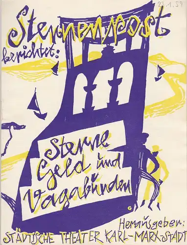 Städtische Theater Karl-Marx-Stadt, Paul Herbert Freyer, Wolf Ebermann, Enni Meinig, Manfred Glöckner: Programmheft Erich Geiger / Andreas Bauer STERNE GELD UND VAGABUNDEN Spielzeit 1958 / 59 Sternenpost. 