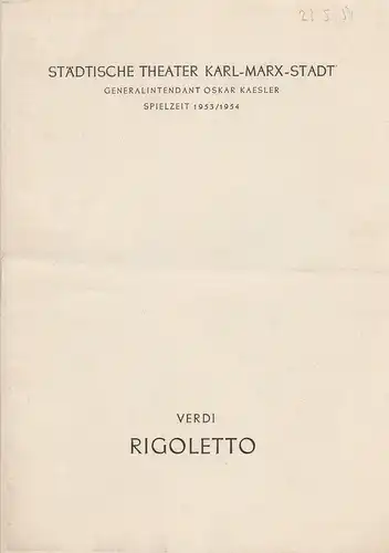 Städtische Theater Karl-Marx-Stadt, Oskar Kaesler,Wolf Ebermann, Kurt Leimert, Bernhard Schröter: Programmheft Giuseppe Verdi RIGOLETTO Spielzeit  1953 / 54. 