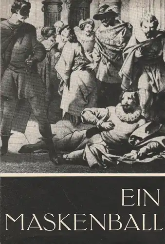 Städtische Theater Karl-Marx-Stadt, Hans Dieter Mäde, Steindorf, König: Programmheft Giuseppe Verdi EIN MASKENBALL Neuinszenierung 22. Oktober 1963 Spielzeit 1963 / 64. 