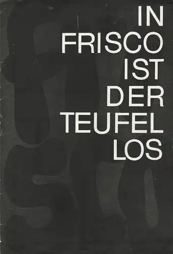 Städtische Theater Karl-Marx-Stadt, Hans Dieter Mäde, Burkart Hernmarck, Manfred König: Programmheft Guido Masanetz IN FRISCO IST DER TEUFEL LOS Premiere 9. November 1963 Spielzeit 1963 / 64. 