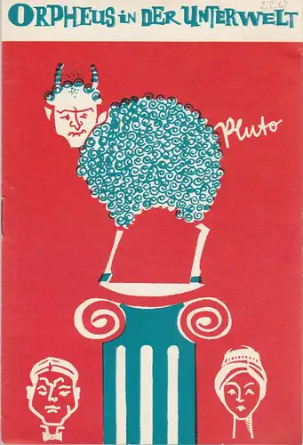 Städtische Theater Karl-Marx-Stadt, Gerhard Meyer, Burkart Hernmarck, Ilona Lnger: Programmheft Jacques Offenbach ORPHEUS IN DER UNTERWELT Premiere 25. November 1966. 
