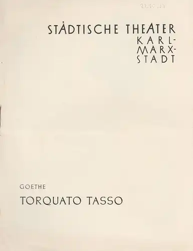 Städtische Theater Karl-Marx-Stadt, Paul Herbert Freyer, Wolf Ebermann, Gunter Witte: Programmheft Johann Wolfgang von Goethe TORQUATO TASSO Spielzeit 1958 / 59. 