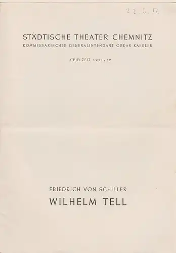 Städtische Theater Chemnitz, Kommissarischer Intendant Oskar Kaesler, Hans Müller: Programmheft Friedrich von Schiller WILHELM TELL Spielzeit 1951 / 52. 