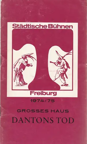 Städtische Bühnen Freiburg, Volker von Collande, Wolfgang Poch, Achim Thorwald: Programmheft Georg Büchner DANTONS TOD Premiere 22. September 1974 Grosses Haus Spielzeit 1974 / 75 Freiburger Theaterblätter Nr.4. 