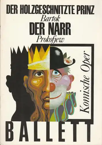 Komische Oper Berlin, Karin Feister, Hartmut Henning: Programmheft BALLETT BELA Bartok DER HOLZGESCHNITZTE PRINZ / Sergej Prokofjew DER NARR 1982. 