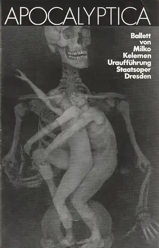 StaatsOPER Dresden, Wolfgang Pieschel, Gerhard Bunke, Manfred Paul ( Titelfoto ): Programmheft Uraufführung BALLETT Milko Kelemen APOCALYPTICA Premiere 3. März 1983. 