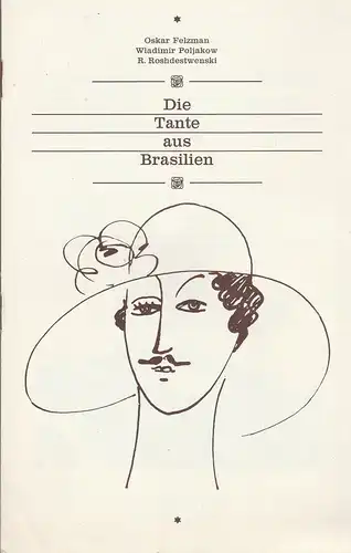 Staatsoperette Dresden, Reinhold Stövesand, Jochen Paentzer, Ekkehard Walter: Programmheft Oskar Felzman DIE TANTE AUS BRASILIEN Premiere 10. + 11. März 1984 Spielzeit 1983 / 84   (Charley's Tante ). 