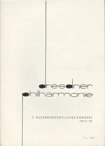 Dresdner Philharmonie, Kurt Masur, Dieter Härtwig: Programmheft DRESDNER PHILHARMONIE 7. AUSSERORDENTLICHES KONZERT 1. + 2. April 1972 Festsaal Kulturpalast Spielzeit 1971 / 72. 