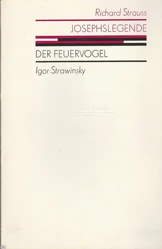 Staatsoper Dresden, Semperoper, Gerd Schönfelder, Isolde Matkey, Ekkehard Walter, Sonja Wegscheider: Programmheft Richard Strauss JOSEPHSLEGENDE / Igor Strawinsky DER FEUERVOGEL Premiere 7. Februar 1987 Semperoper Spielzeit 1986 / 87. 