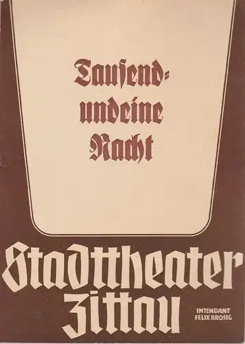 Stadttheater Zittau, Felix Brosig, Hubertus Methe: Programmheft Johann Strauß TAUSENDUNDEINE NACHT 1952. 