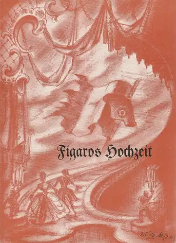 Stadttheater Zittau, Intendanz, Heinz Vogt: Programmheft Wolfgang Amadeus Mozart FIGAROS HOCHZEIT Spielzeit 1960. 