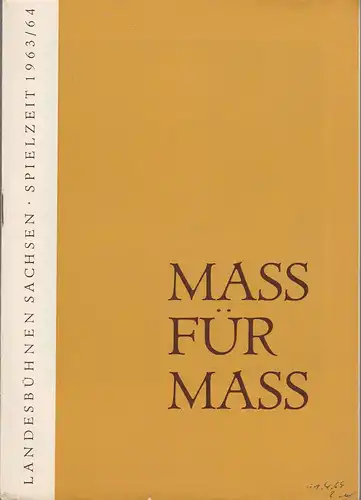 Landesbühnen Sachsen, Rudi Kostka, Jutta Heimlich, Hega Zastrutzki, Helmut Wegner: Programmheft William Skakespeare MASS FÜR MASS Premiere 5. April 1964 Spielzeit 1963 / 64 Landesschauspiel Heft 6. 