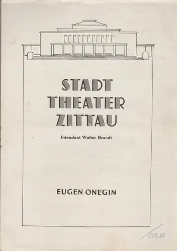 Stadttheater Zittau, Walter Brandt, Hubertus Methe: Programmheft Peter Tschaikowskij EUGEN ONEGIN  1951. 