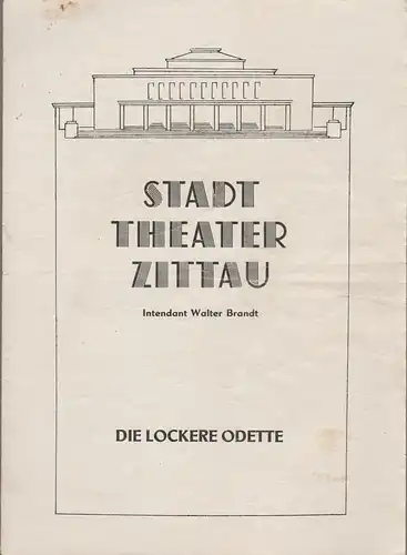 Stadttheater Zittau, Walter Brandt, Hubertus Methe: Programmheft Jacques Offenbach DIE LOCKERE ODETTE 1952. 