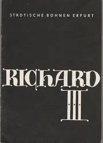 Städtische Bühnen Erfurt, Albrecht Delling, Hans Welker: Programmheft William Shakespeare RICHARD III. Premiere 28. Januar 1961 Spielzeit 1960 / 61 Heft 15. 