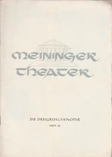 Meininger Theater, Alexander Reuter, Brunhild Friedrich, Rudolf Hildebrandt: Programmheft Bertolt Brecht DIE DREIGROSCHENOPER Premiere 19. Februar 1958 Spielzeit 1957 / 58 Nr. 20. 