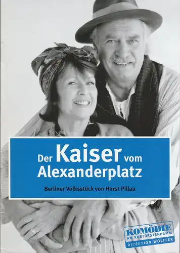 Komödie am Kurfürstendamm, Karin Schindler: Programmheft Horst Pillau DER KAISER VOM ALEXANDERPLATZ. 