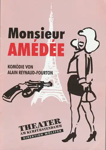 Theater am Kurfürstendamm, Direktion Wölffer, Katrin Schindler, Beatrix Ross: Programmheft Alain Reynaud-Fourton MONSIEUR AMEDEE. 