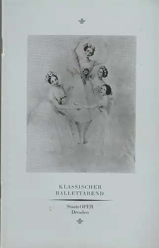 StaatsOPER Dresden, Wolfgang Pieschel, Ekkehard Walter: Programmheft KLASSISCHER BALLETTABEND Premieren 22. November + 7. Dezember 1983 Großes Haus Spielzeit 1983 / 84. 