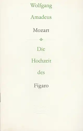 Sächsische Staatsoper Dresden, Semperoper, Hella Bartnig, Ekkehard Walter: Programmheft Wolfgang Amadeus Mozart DIE HOCHZEIT DES FIGARO Semperoper Spielzeit 1991 / 92. 