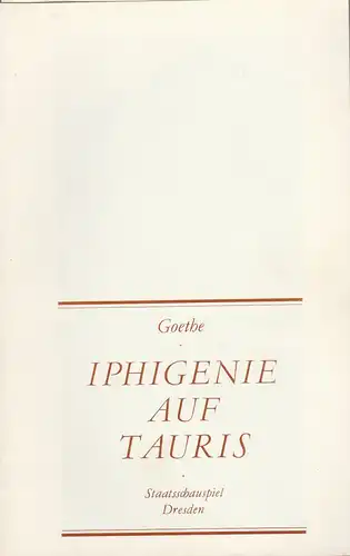 Staatstheater Dresden, Staatsschauspiel, Ute Baum, Ekkehard Walter: Programmheft Johann Wolfgang Goethe IPHIGENIE AUF TAURIS Premiere 30. August 1981. 