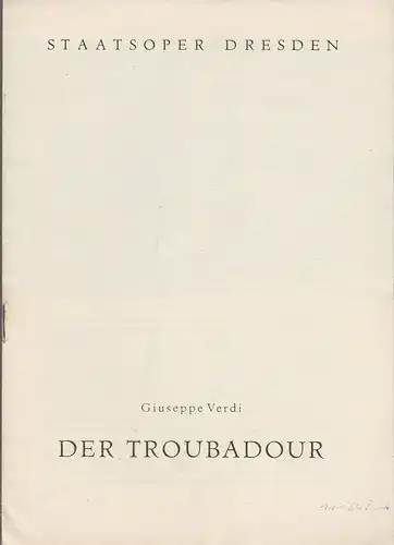 Staatsoper Dresden, Eberhard Sprink, Dieter Uhrig: Programmheft Giuseppe Verdi DER TROUBADOUR Spielzeit 1951 / 52 Heft Reihe A Nr. 4  11. Auflage (1962). 