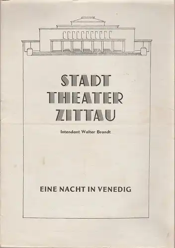Stadttheater Zittau, Walter Brandt, Hubertus Methe: Programmheft Johann Strauß EINE NACHT IN VENEDIG 1951. 
