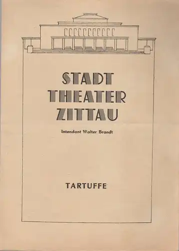 Stadttheater Zittau, Walter Brandt, Hubertus Methe: Programmheft Moliere TARTUFFE 1952. 