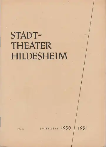 Stadttheater Hildesheim, Walter Zibell, Wolfgang Grube: Programmheft Johann Strauß DER ZIGEUNERBARON Spielzeit 1950 / 1951 Heft Nr. 15. 
