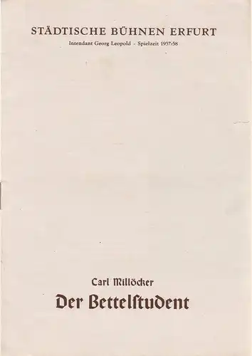 Städtische Bühnen Erfurt, Georg Leopold, Walter Hardtmann, Margret Müller: Programmheft Carl Millöcker DER BETTELSTUDENT Premiere 19. Oktober 1957 Blätter der Städtischen Bühnen Erfurt Spielzeit 1957 / 58 Heft 6. 