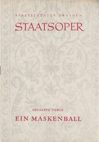 Staatstheater Dresden, Staatsoper, Gerd Michael Henneberg, Winfried Höntsch, Johannes Wieke, Rolf Döge ( Figurinen und graphische Gestaltung ): Programmheft Giuseppe Verdi EIN MASKENBALL Spielzeit 1963 / 64 Reihe A. Nr. 2. 