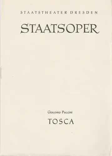 Staatstheater Dresden Staatsoper, Gerd Michael Henneberg, Winfried Höntsch, Johannes Wieke, Jürgen Beythien: Programmheft Giacomo Puccini TOSCA Spielzeit 1961 / 62 Reihe A. Nr. 1 ( 6. Auflage ). 