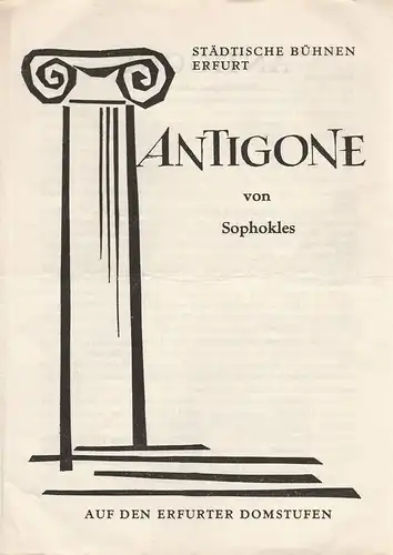 Städtische Bühnen Erfurt, Albrecht Delling, Hans Welker, Regina Holland-Cinz: Programmheft ANTIGONE von Sophokles Premiere 21. August 1960 auf den Erfurter Domstufen Spielzeit 1960 / 61 Heft 1. 