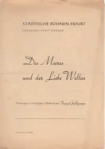 Städtische Bühnen Erfurt, Ernst Wiegand: Programmheft Franz Grillparzer DES MEERES UND DER LIEBE WELLEN. 